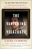 The vanishing Velázquez : a 19th century bookseller's obsession with a lost masterpiece