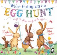 We're going on an egg hunt : lift the flaps and find the eggs!