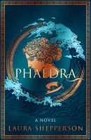 Phaedra : a novel
