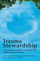 Trauma stewardship : an everyday guide to caring for self while caring for others