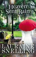 Heaven sent rain : a novel