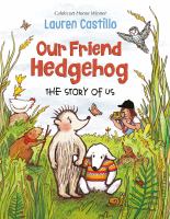Our friend hedgehog : the story of us