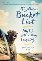 Gizelle's bucket list : my life with a very large dog