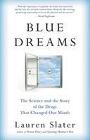 Blue dreams : the science and the story of the drugs that changed our minds