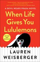 When life gives you lululemons : a novel