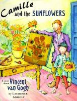 Camille and the sunflowers : a story about Vincent Van Gogh