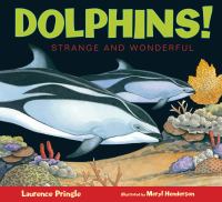 Dolphins! : strange and wonderful