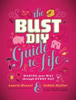 Bust DIY guide to life