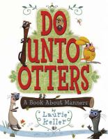 Do unto otters : (a book about manners)