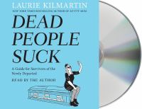 Dead people suck : a guide for survivors of the newly departed