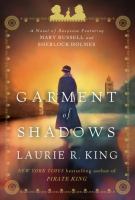 Garment of shadows : a novel of suspense featuring Mary Russell and Sherlock Holmes