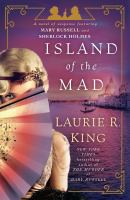 Island of the mad : a novel of suspense featuring Mary Russell and Sherlock Holmes