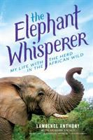 The elephant whisperer : my life with the herd in the African wild