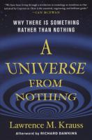 A universe from nothing : why there is something rather than nothing