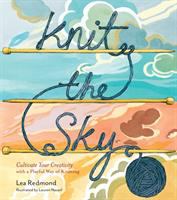 Knit the sky : cultivate your creativity with a playful way of knitting