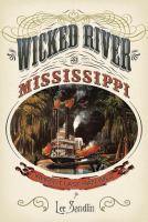 Wicked river : the Mississippi when it last ran wild