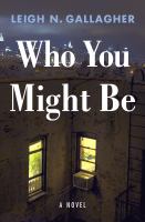 Who you might be : a novel