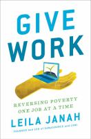Give work : reversing poverty one job at a time