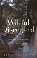 Willful disregard : a novel about love