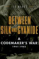 Between silk and cyanide : a codemaker's war, 1941-1945