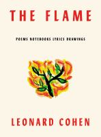 The flame : poems, notebooks, lyrics, drawings