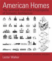 American homes : the landmark illustrated encyclopedia of domestic architecture