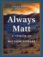 Always Matt : a tribute to Matthew Shepard