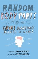 Random body parts : gross anatomy riddles in verse