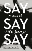 Say say say : a novel