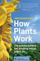 How plants work : the science behind the amazing things plants do
