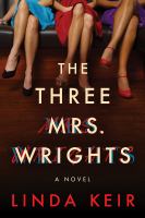 The three Mrs. Wrights : a novel
