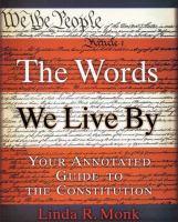 The words we live by : your annotated guide to the constitution
