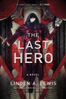 The last hero : a novel