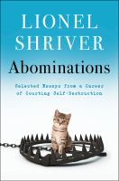 Abominations : selected essays from a career of courting self-destruction