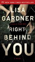 Right behind you : a novel