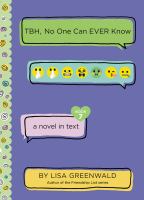 TBH, no one can EVER know : a novel in text