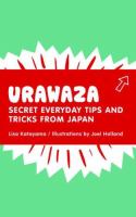 Urawaza : secret everyday tips and tricks from Japan