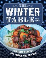 The winter table : fireside feasts for family and friends