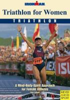 Triathlon for women : triathlon : a mind-body-spirit approach for female althetes