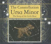 The constellation Ursa Minor : the story of the little bear