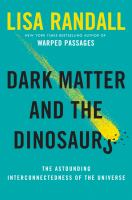 Dark matter and the dinosaurs : the astounding interconnectedness of the universe