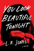 You look beautiful tonight : a thriller