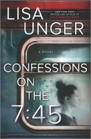 Confessions on the 7:45 : novel