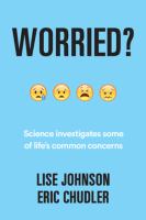 Worried? : science investigates some of life's common concerns