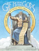 Gifts from the gods : ancient words & wisdom from Greek and Roman mythology