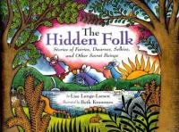 The hidden folk : stories of fairies, dwarves, selkies, and other secret beings