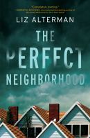 The perfect neighborhood : a novel
