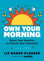 Own your morning : reset your A.M. routine to unlock your potential