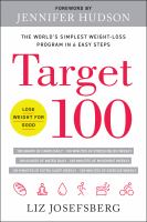 Target 100 : the world's simplest weight-loss program in 6 easy steps