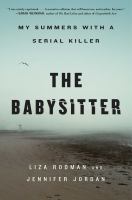 The babysitter : my summers with a serial killer